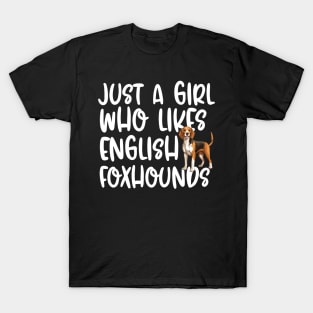 Just A Girl Who Likes English Foxhounds T-Shirt